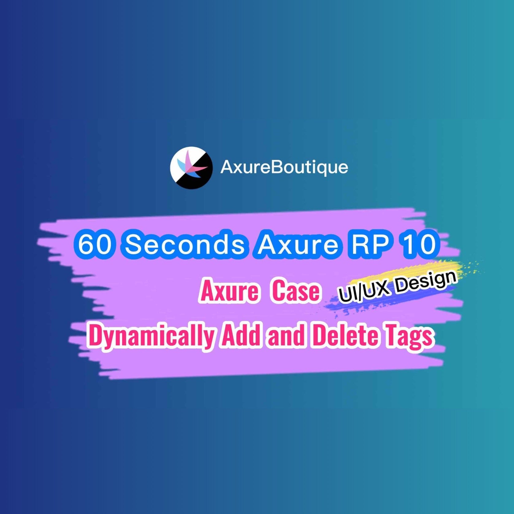 60 Seconds Axure RP 10 Case Dynamically Add and Delete Tags AxureBoutique