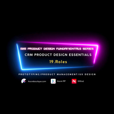CRM Product Essentials | Prototyping & Product Management & UX: 19.Roles