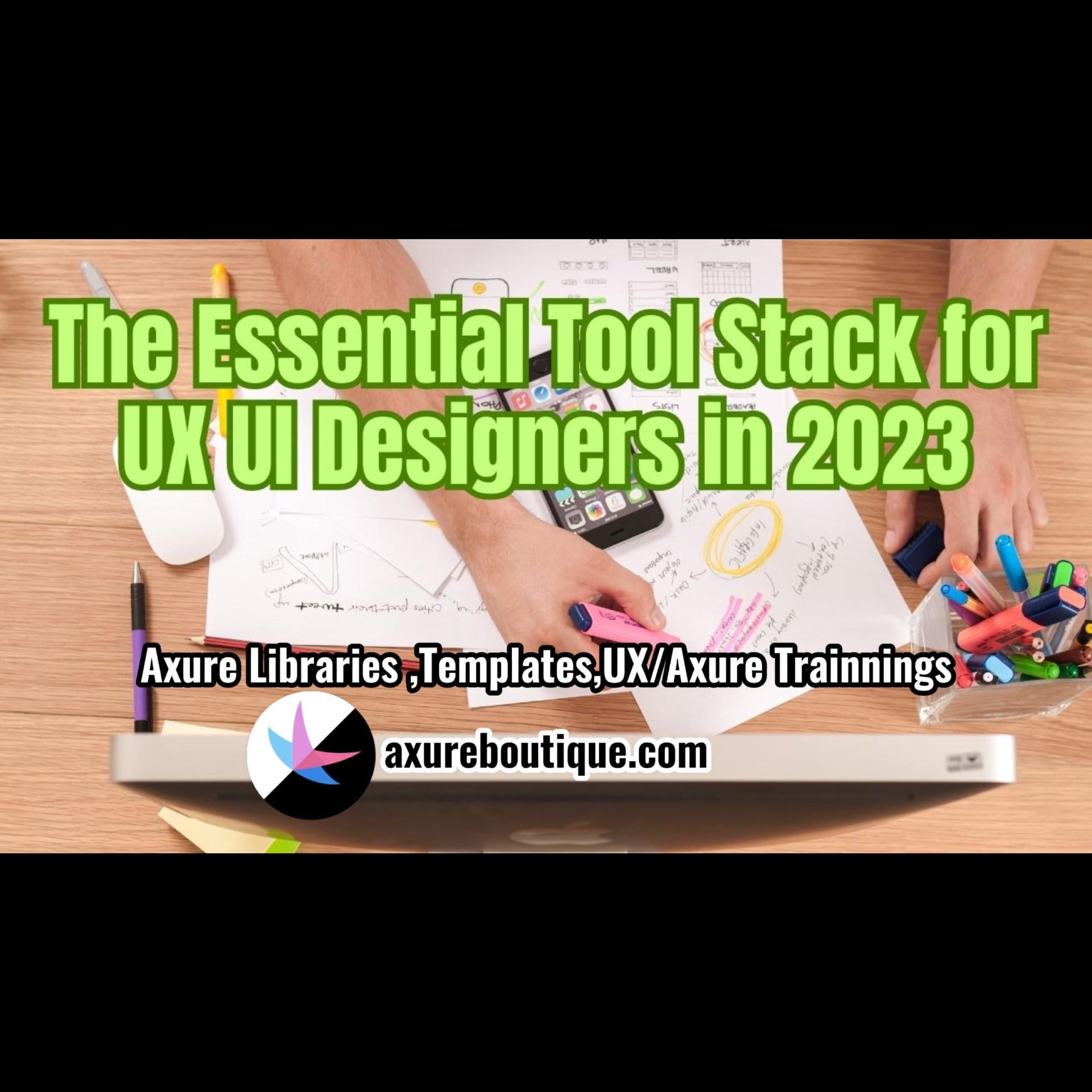 The Essential Tool Stack for UX/UI Designers in 2023 – AxureBoutique