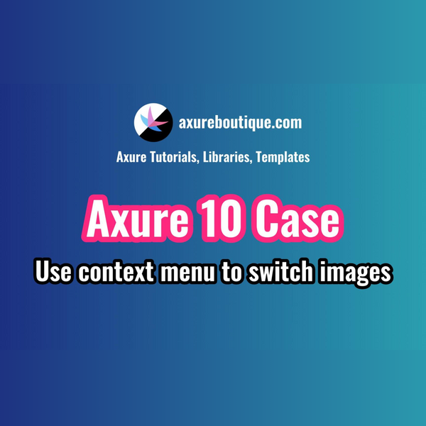 Axure RP 10 Case: Use context menu to switch images