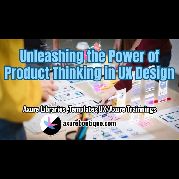 Unleashing the Power of Product Thinking in UX Design
