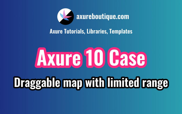 Axure RP 10 Case: Draggable map with limited range