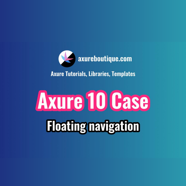 Axure RP 10 Case: Floating navigation