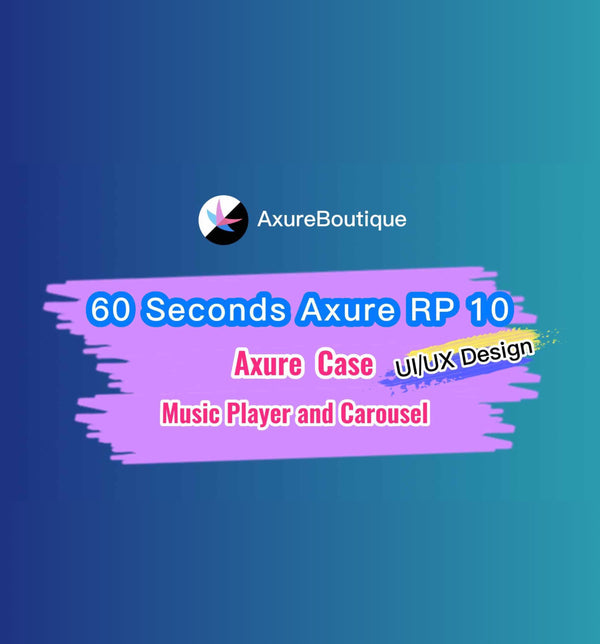60 Seconds Axure RP 10 Case: Music Player and Carousel