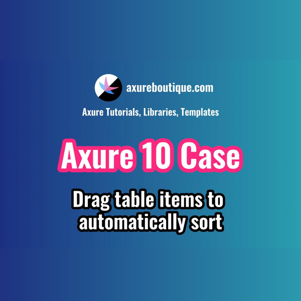 Axure RP 10 Case: Drag table items to automatically sort