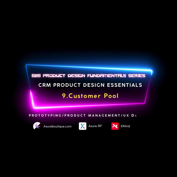 CRM Product Essentials | Prototyping & Product Management & UX: 9.Customer Pool