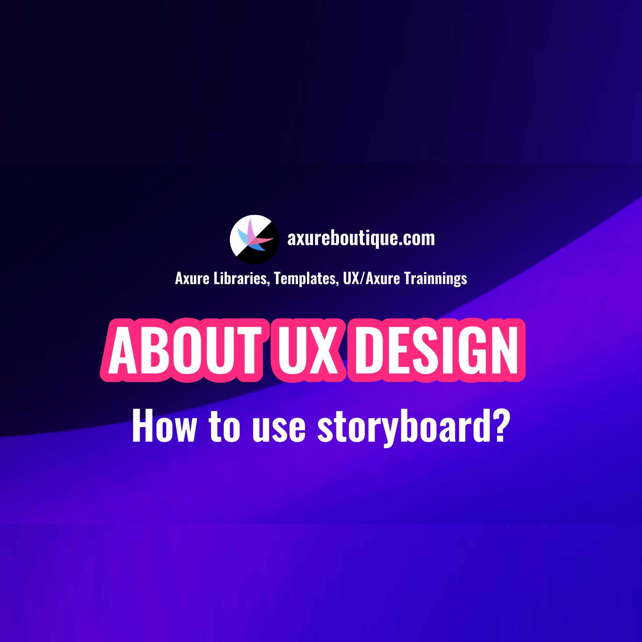 About UX Design: How to use storyboard? – AxureBoutique
