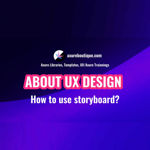 About UX Design: How to use storyboard?