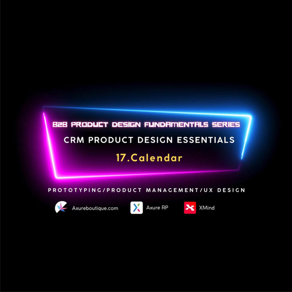 CRM Product Essentials | Prototyping & Product Management & UX: 17.Calendar