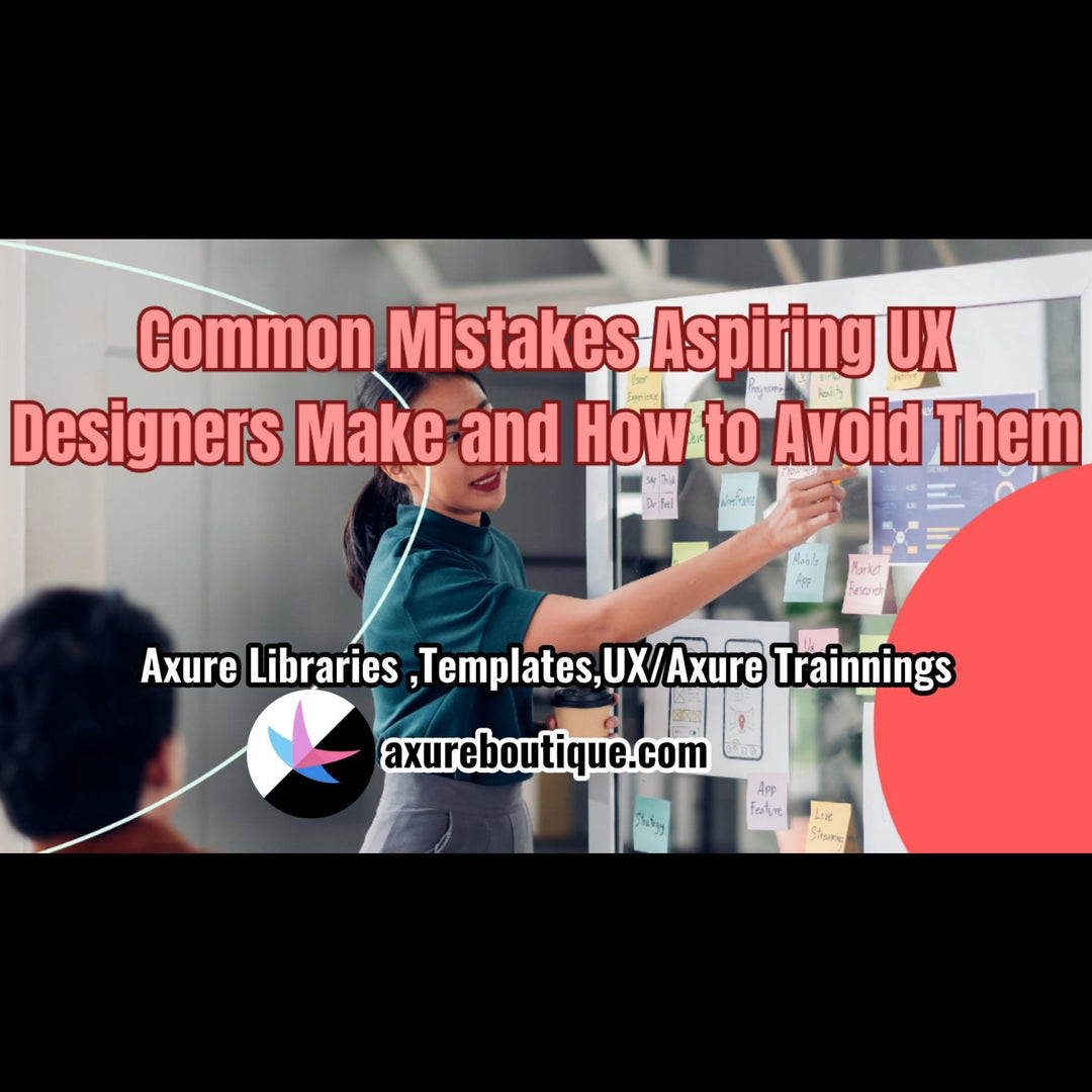 Common Mistakes Aspiring UX Designers Make and How to Avoid Them