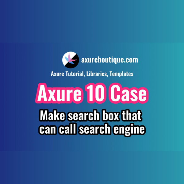 Axure RP 10 Case: Make Search Box that Can Call Search Engine