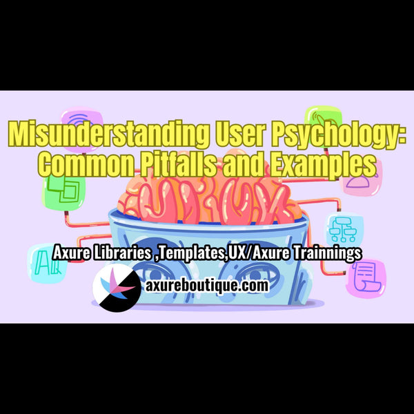 Misunderstanding User Psychology: Common Pitfalls and Examples
