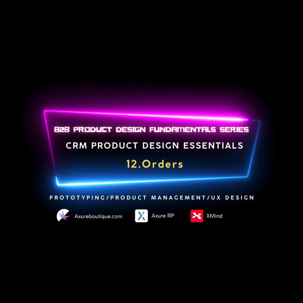 CRM Product Essentials | Prototyping & Product Management & UX: 12.Orders