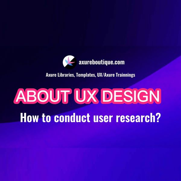 About UX Design: How to conduct user research?