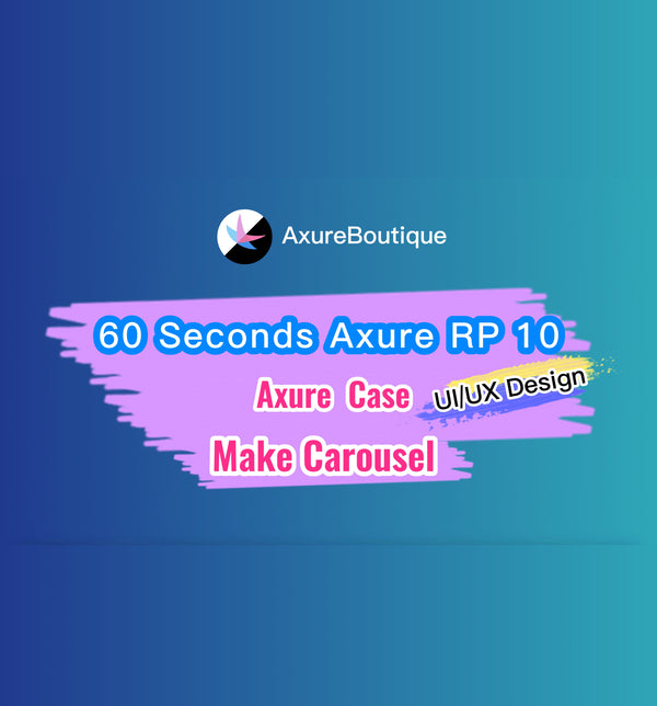 60 Seconds Axure RP 10 Case: Make Carousel