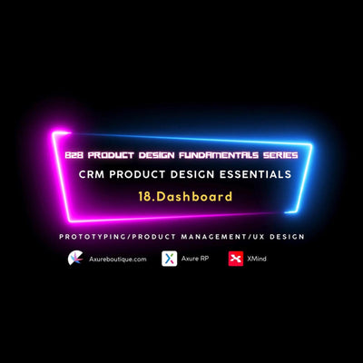 CRM Product Essentials | Prototyping & Product Management & UX: 18.Dashboard