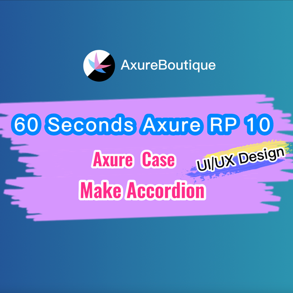 60 Seconds Axure RP 10 Case: Make Accordion