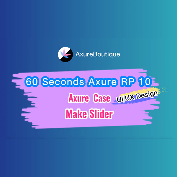 60 Seconds Axure RP 10 Case: Make Slider