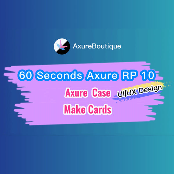 60 Seconds Axure RP 10 Case: Make Cards