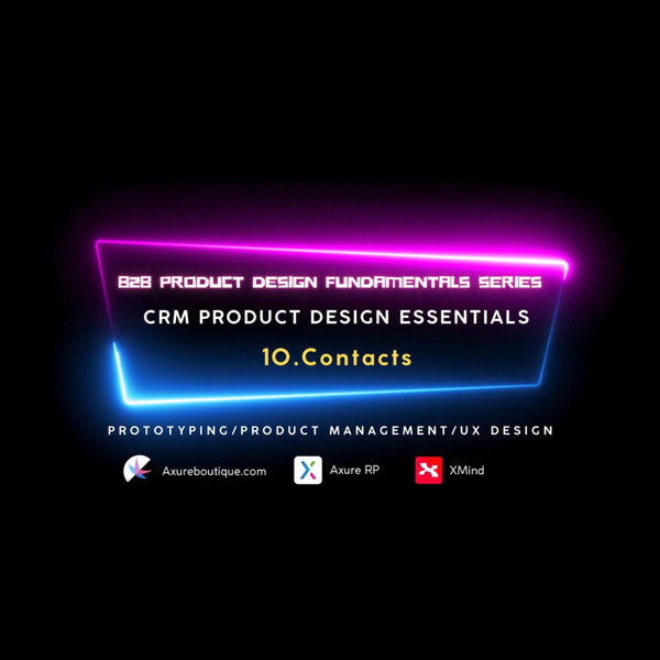 CRM Product Essentials | Prototyping & Product Management & UX: 10.Contacts