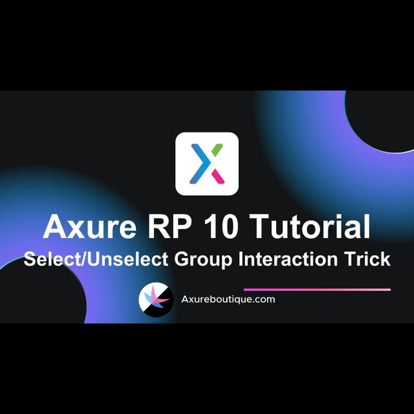 Axure RP 10 Tutorial: Select/Unselect Group Interaction Trick