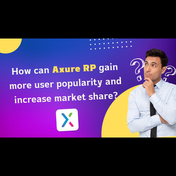 How can Axure gain more user popularity and increase market share?