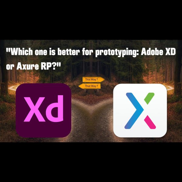 Which one is better for prototyping: Adobe XD or Axure RP?