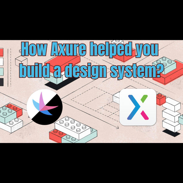 How Axure helped you build a design system?
