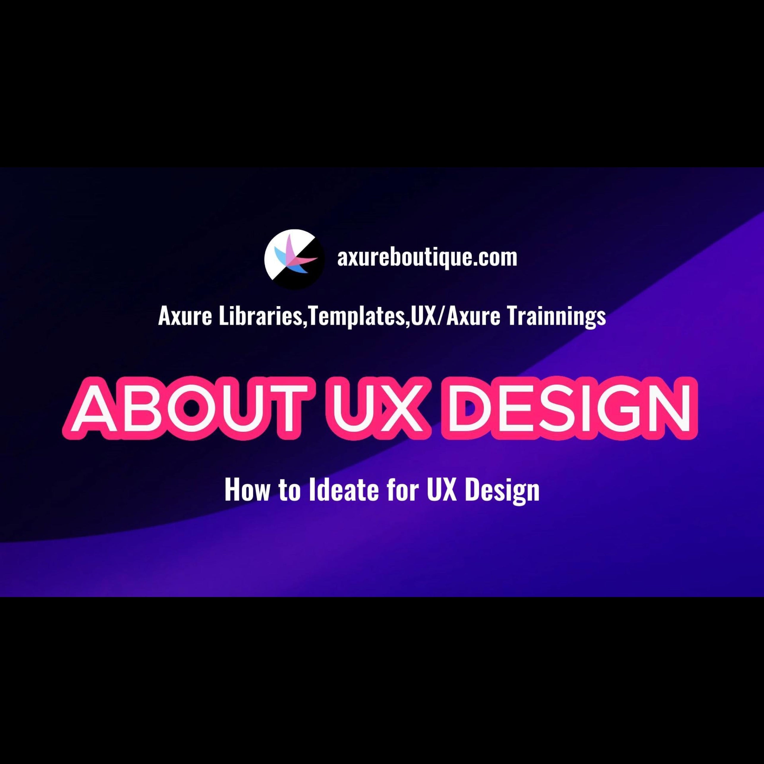 About UX: How to Ideate for UX Design? – AxureBoutique
