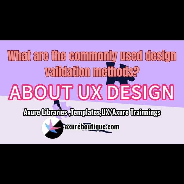 About UX: What are the commonly used design validation methods?