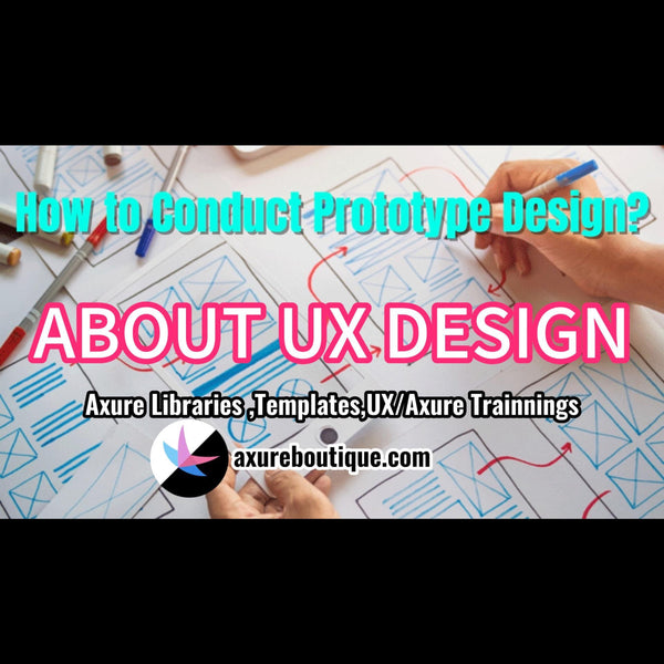 About UX: How to Conduct Prototype Design?