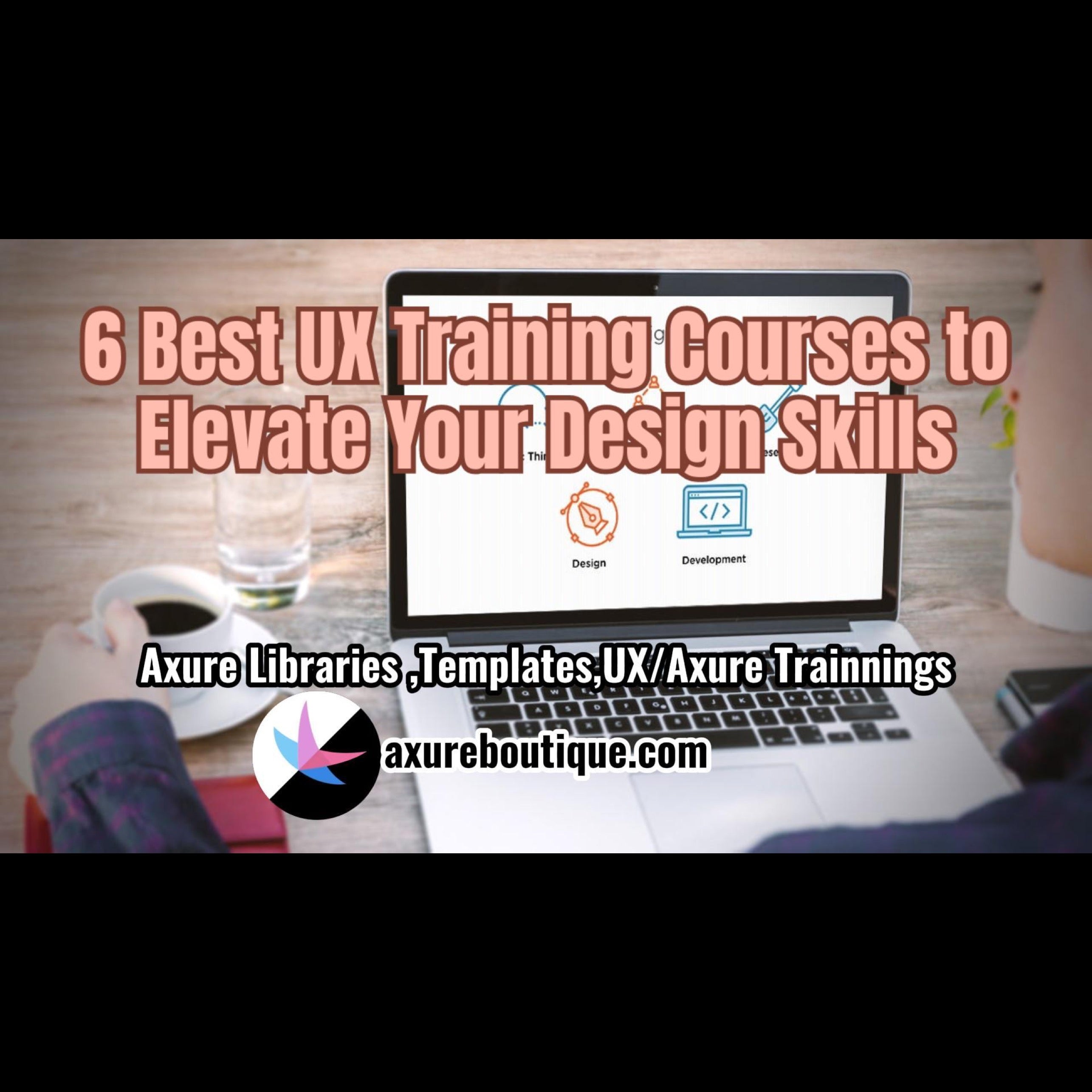 6 Best UX Training Courses to Elevate Your Design Skills β AxureBoutique