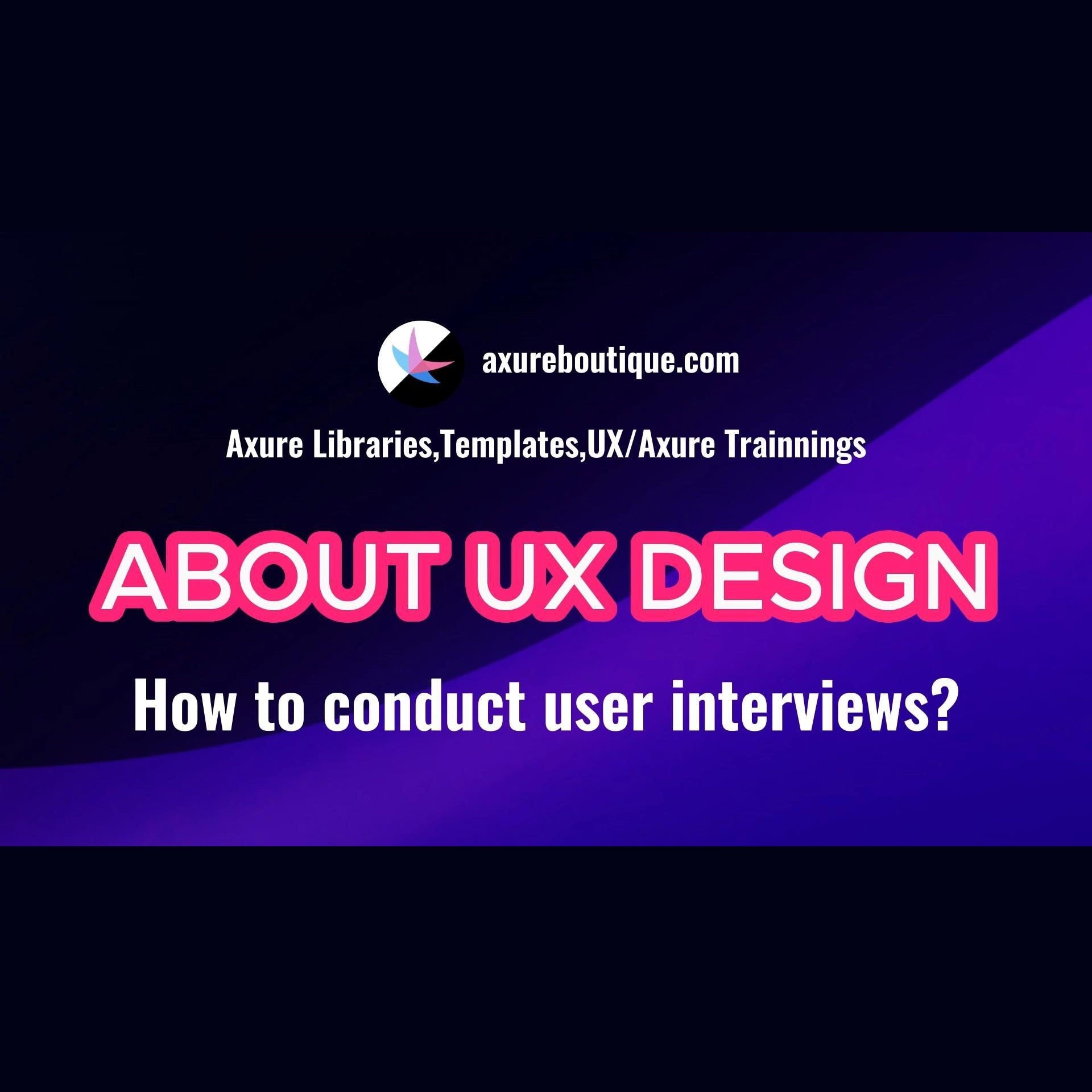 About UX Design: How to conduct user interviews? – AxureBoutique