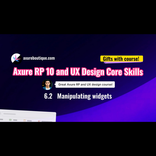 Axure RP 10 and UX design core skills course - 6.2 Manipulating widgets