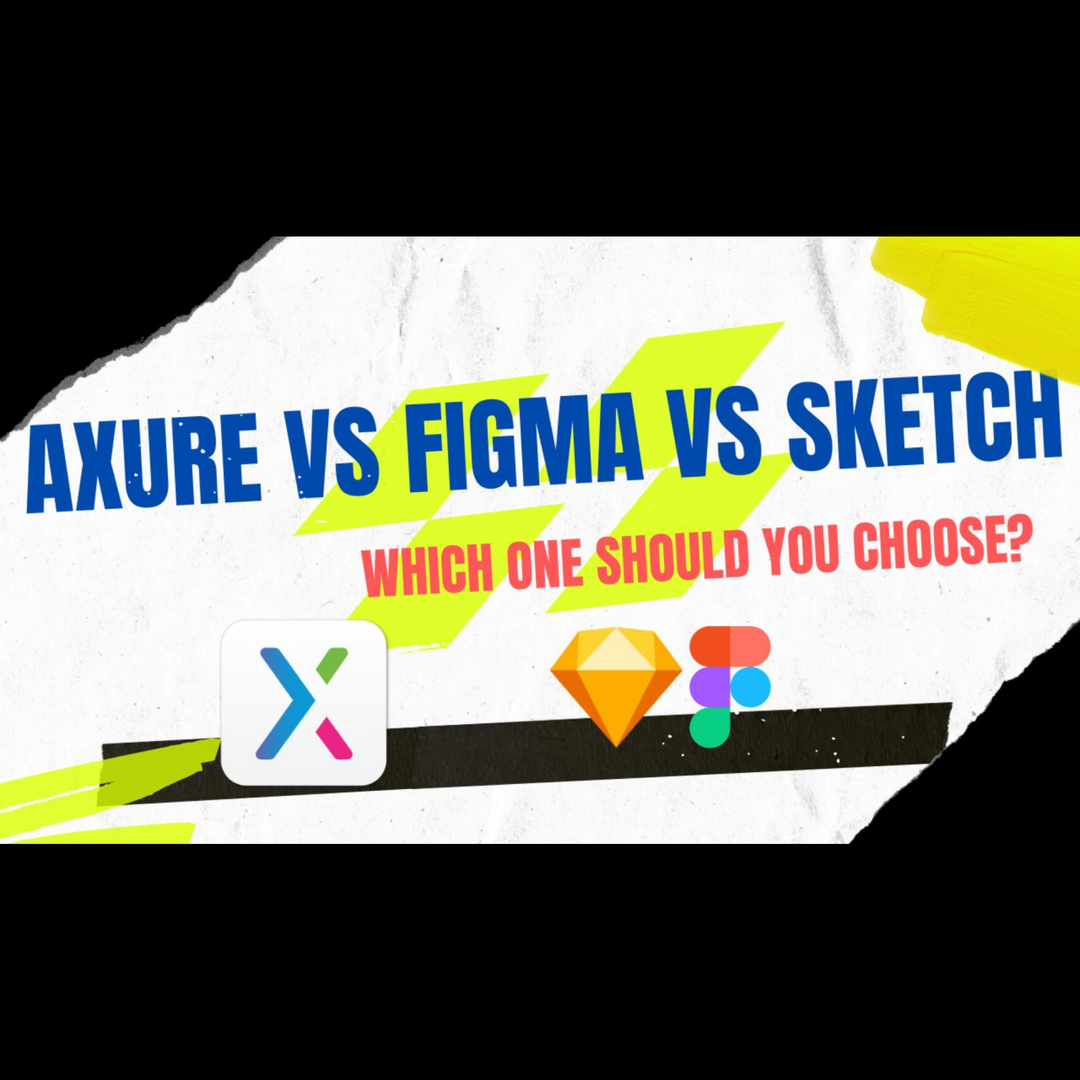 Axure vs. Figma vs. Sketch, Which one should you choose?