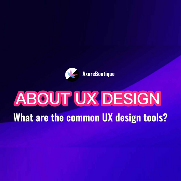 What are the common UX design tools?