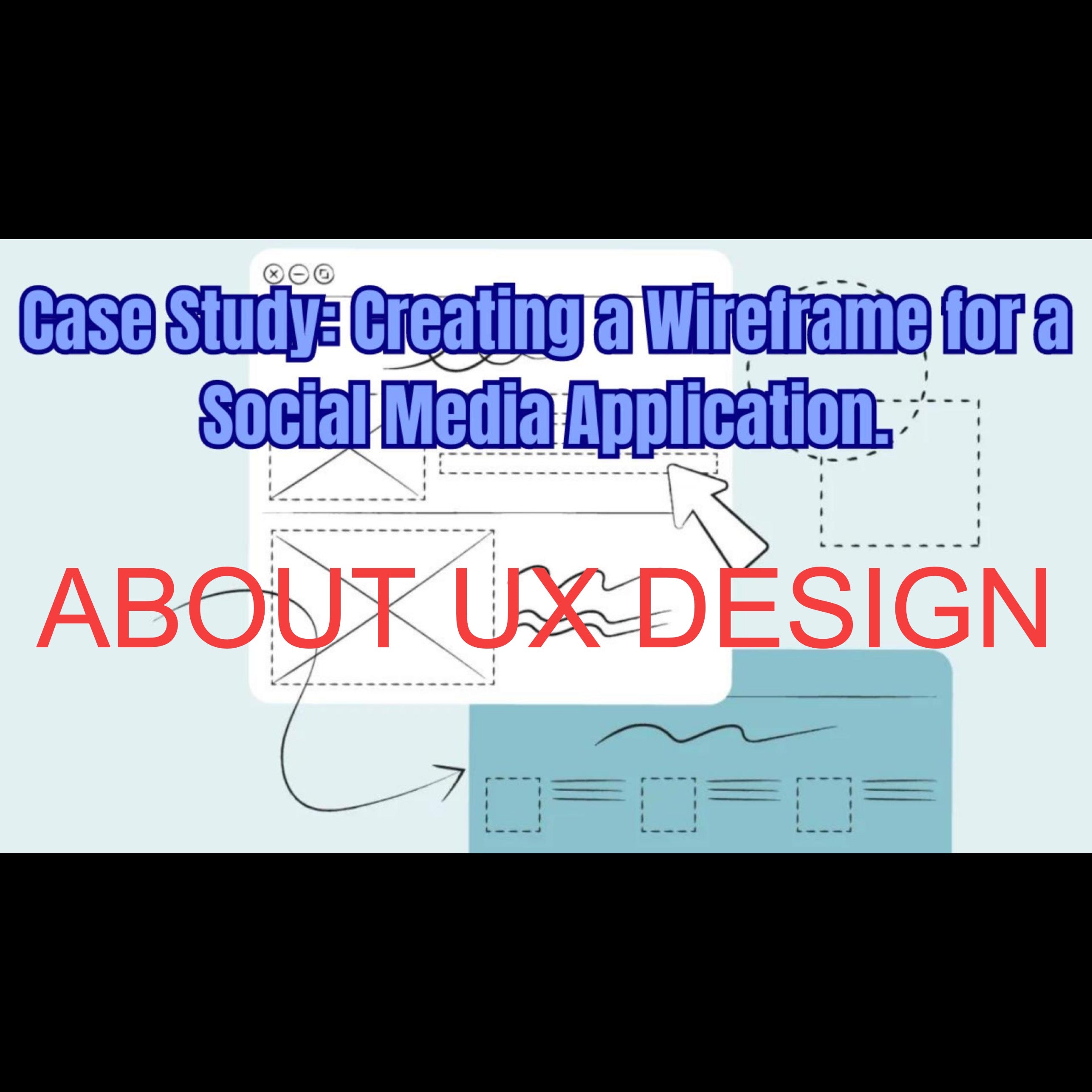 About UX: case study - creating a wireframe for a social media applica ...