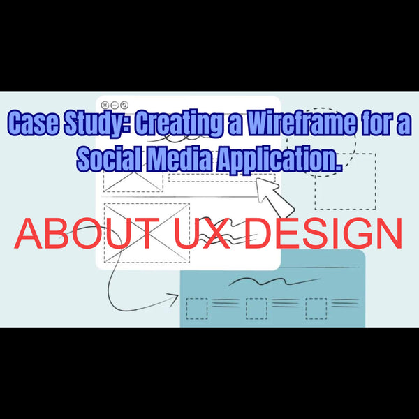 About UX: case study - creating a wireframe for a social media application