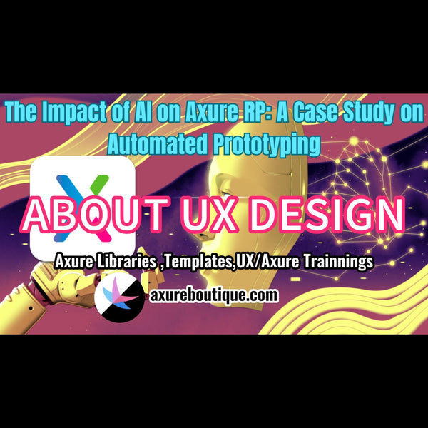 The Impact of AI on Axure RP: A Case Study on Automated Prototyping