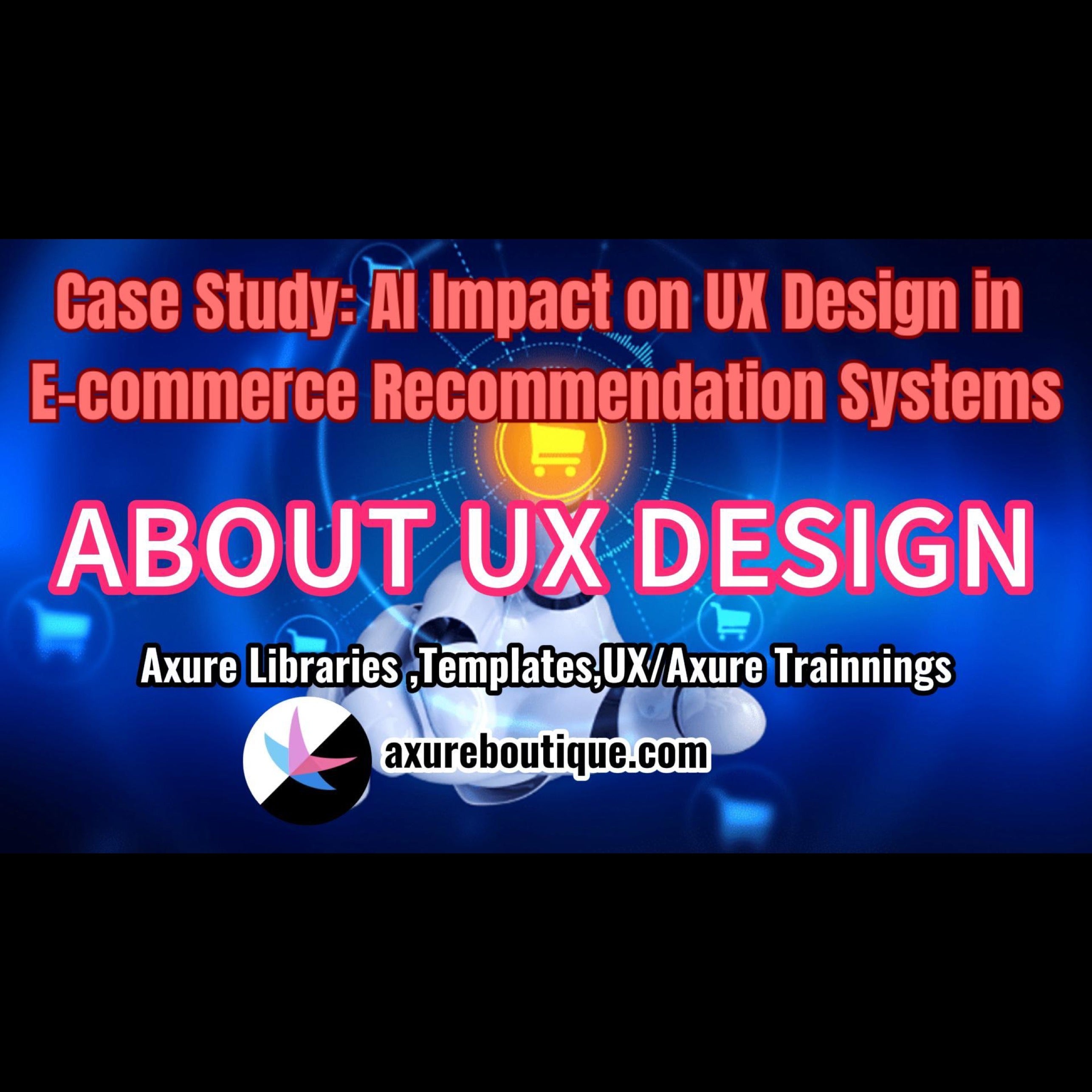 Case Study: AI Impact on UX Design in E-commerce Recommendation System ...