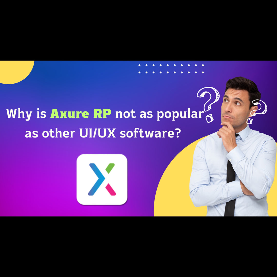 Why is axure RP not as popular as other UI/UX software?