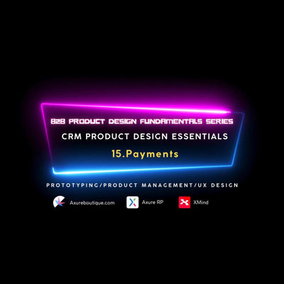 CRM Product Essentials | Prototyping & Product Management & UX: 15.Payments