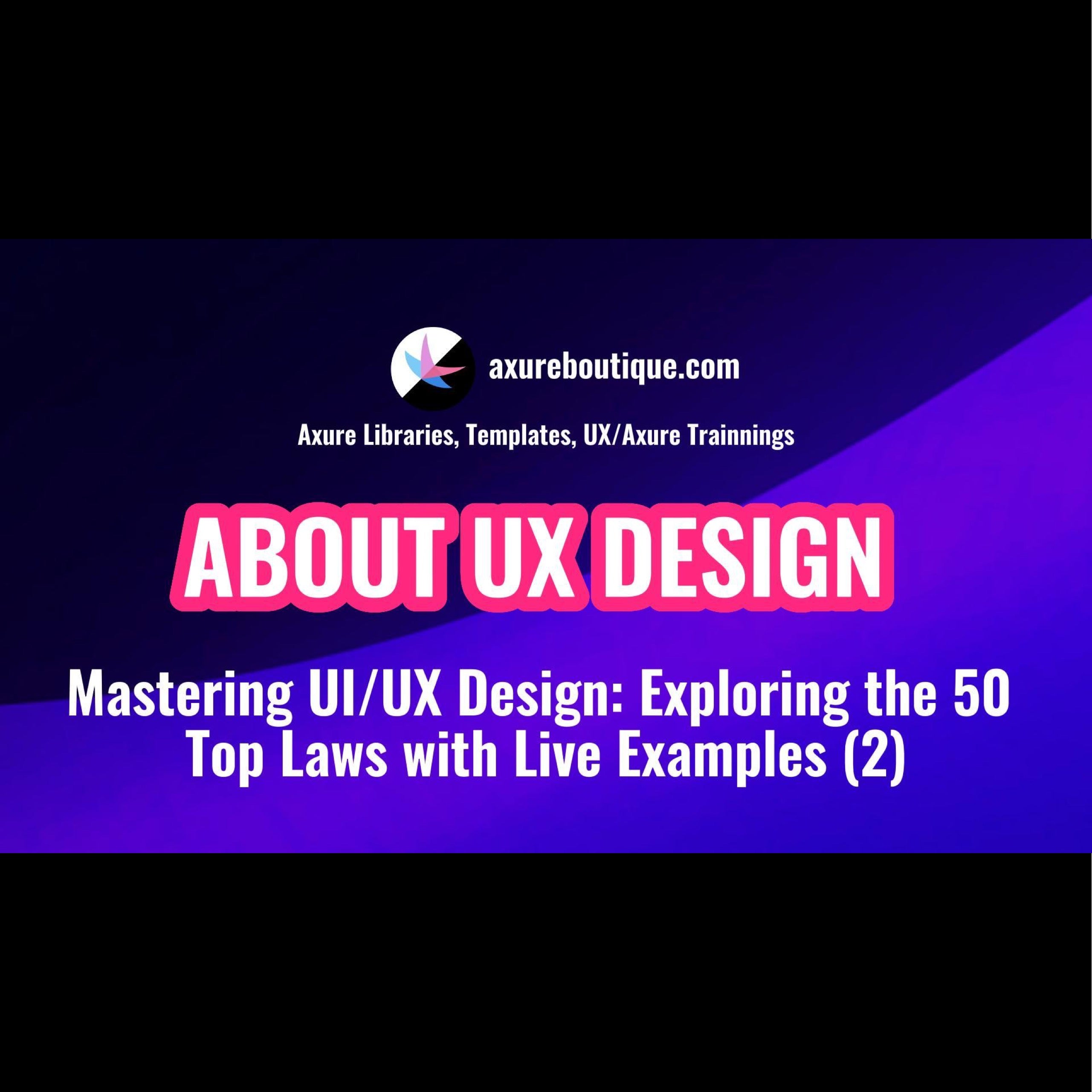 Mastering UI/UX Design: Exploring the 50 Top Laws with Live Examples ...